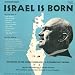 Israel Is Born -Written and narrated by Arthur Holzman