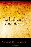 La bohemia londinense: novela madrilena