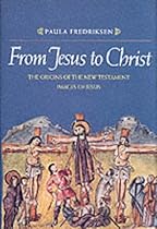 From Jesus to Christ: The Origins of the New Testament Images of Jesus