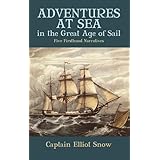 adventures at sea in the great age of sail five firsthand narratives
