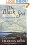 The Black Sea: A History