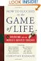 How to Succeed in the Game of Life: 34 Interviews with the World's Greatest Coaches