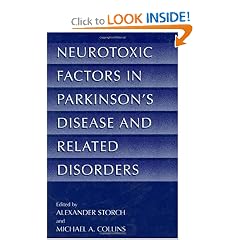 Click here to buy Neurotoxic Factors in Parkinson's Disease and Related Disorders by Alexander Storch and Michael A. Collins.