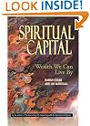 Spiritual Capital: Wealth We Can Live by