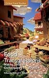 Food transgressions : making sense of contemporary food politics