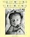 You Are My World [Bilingual Edition]: How a Parent's Love Shapes a Baby's Mind (English and Spanish Edition)