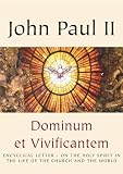 Dominum et vivificantem : encyclical letter of the Supreme Pontiff John Paul II on the Holy Spirit in the life of the Church and the world