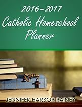 2016-2017 Catholic Homeschool Planner