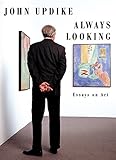 Always looking : essays on art