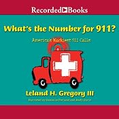 What's the Number for 911?: America's Wackiest 911 Calls | [Leland Gregory]