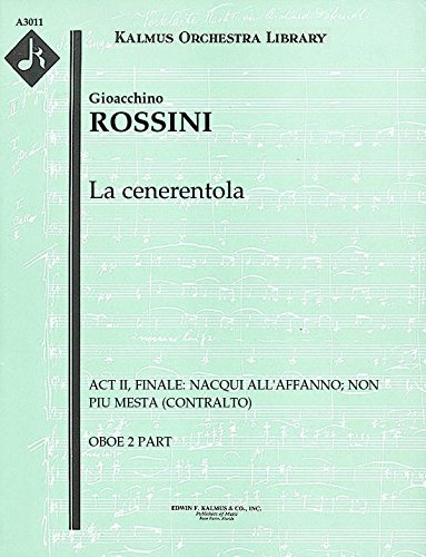 La cenerentola (Act II, Finale: Nacqui all'affanno; Non piu mesta (contralto)): Oboe 2 part (Qty 4) [A3011]