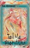 The Offbeat: Tell Me Everything, A Literary Collection (The Offbeat Series)