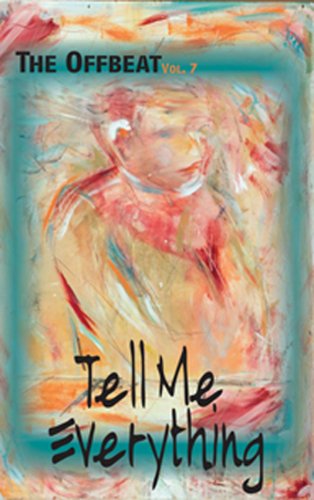 The Offbeat: Tell Me Everything, A Literary Collection (The Offbeat Series)