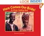 Here Comes Our Bride!: An African Wedding Story