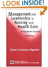 Management and Leadership in Nursing and Health Care: An Experiential Approach, 2nd Edition (Springer Series on Nursing Management and Leadership)