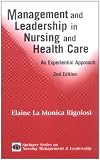 Management and Leadership in Nursing and Health Care: An Experiential Approach, 2nd Edition (Springer Series on Nursing Management and Leadership)