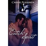 To Catch a Spirit ~ Carrie Pulkinen
