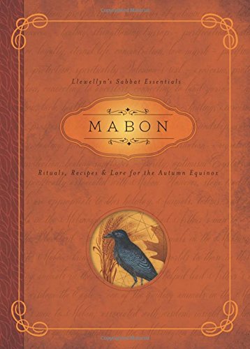 Mabon: Rituals, Recipes & Lore for the Autumn Equinox (Llewellyn's Sabbat Essentials)