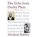The Echo from Dealey Plaza (The True Story of the First African American on the White House Secret Service Detail and His Quest for Justice After the Assissination of JFK) (Reprint) (Paperback)