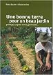 Une bonne terre pour un beau jardin : Paillage, engrais verts, grelinette