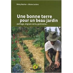 Une bonne terre pour un beau jardin : Paillage, engrais verts, grelinette