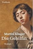 Die Gehilfin - Martin Kluger