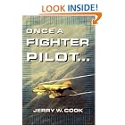 Once A Fighter Pilot by  Jerry W. Cook and Jerry Cook