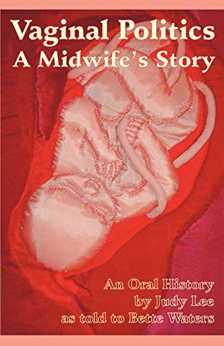 vaginal politics a midwife story