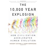 The 10,000 Year Explosion: How Civilization Accelerated Human Evolution