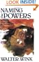 Naming the Powers: The Language of Power in the New Testament (The Powers : Volume One)