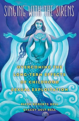 Singing with the Sirens: Overcoming the Long-Term Effects of Childhood Sexual Exploitation