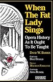 ISBN 9780987849274 product image for When the Fat Lady Sings: Opera History as It Ought to Be Taught | upcitemdb.com