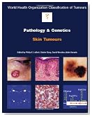 Pathology And Genetics of Skin Tumours (IARC WHO Classification of Tumours)