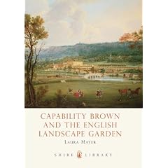 Capability Brown and the English Landscape Garden (Shire Library)