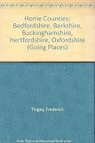Home Counties : Bedfordshire, Berkshire, Buckinghamshire, Hertfordshire, Oxfordshire