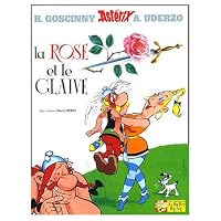 Les Aventures d'Asterix: Asterix la Rose et le Glaive (French edition of Asterix and the Secret Weapon)