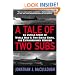 A Tale of Two Subs: An Untold Story of World War II, Two Sister Ships, and Extraordinary Heroism