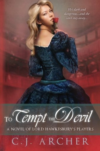 To Tempt the Devil (A Novel of Lord Hawkesbury's Players) by C.J. Archer