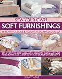 Sew your own soft furnishings : 40 beautiful table & bed linens to make yourself