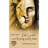 Die Lieder von K�nig und L�we: Gay Mythologies & Legendsvon "Michaela Nelamischkies"