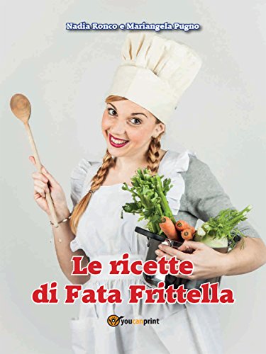 Le ricette di Fata Frittella (Italian Edition)