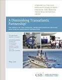 A Diminishing Transatlantic Partnership? The Impact of the Financial Crisis on European Defense and Foreign Assistance Capabilities (Report)