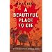A Beautiful Place to Die