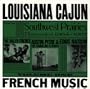 Louisiana Cajun French Music from the Southwest Prairies