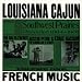 Louisiana Cajun French Music from the Southwest Prairies