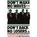Don't Make No Waves...Don't Back No Losers: An Insiders' Analysis of the Daley Machine (Midland Books: No. 202)