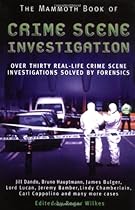 The Mammoth Book of CSI: Over Thirty Real-life Crime Scene Investigations Solve By Forensics