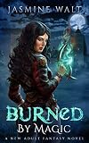 Burned by Magic: a New Adult Fantasy Novel (The Baine Chronicles Book 1)