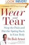 Wear and Tear: Stop the Pain and Put the Spring Back in Your Body