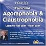 How to Overcome Agoraphobia & Claustrophobia: Learn to Feel Calm & Think Calm (How to): Learn to Feel Calm and Think Calm